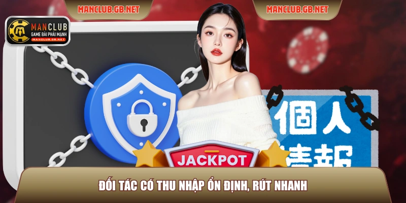 Đối tác có thu nhập ổn định, rút nhanh