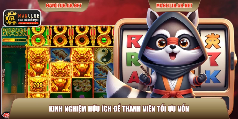 Kinh nghiệm hữu ích để thành viên tối ưu vốn