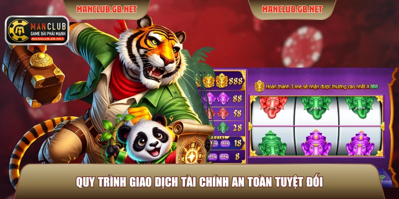 Quy trình giao dịch tài chính an toàn tuyệt đối